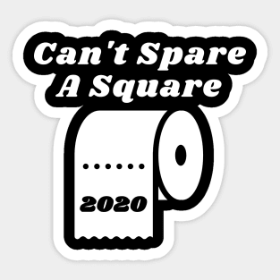 Retro Can't Spare A Square 2020 TP Shortage Funny Gift Sticker